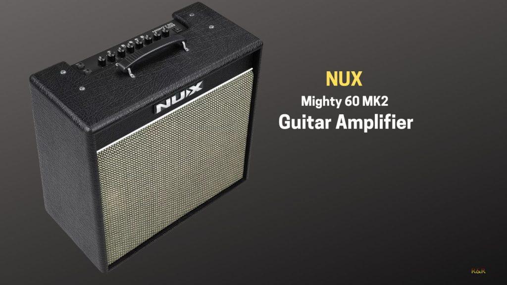NUX Mighty 60 MK2 Guitar Amplifier