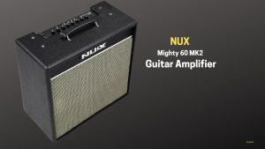 NUX Mighty 60 MK2 Guitar Amplifier
