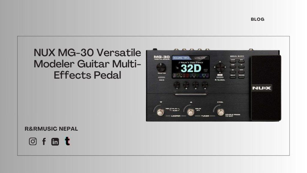 NUX MG-30 Versatile Modeler Guitar Multi-Effects Pedal