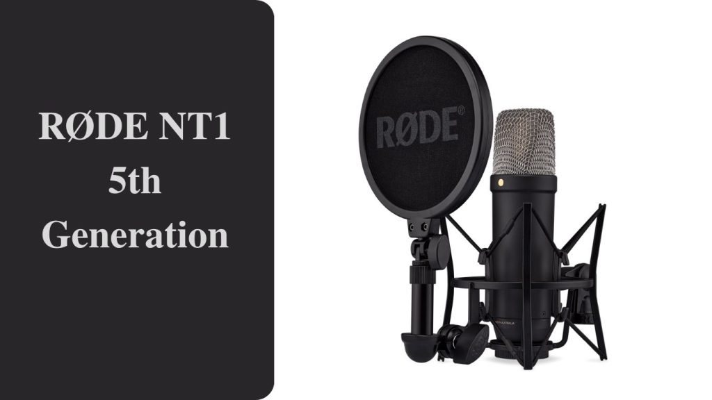 RØDE NT1 5th Generation