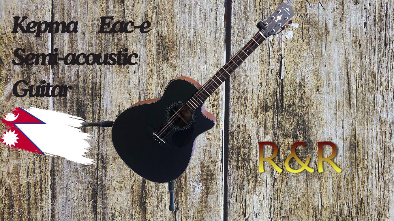 Kepma Eace Semi-acoustic Guitar In Nepal | Authorized Distributor. 1 Kepma Eace Semi-acoustic Guitar