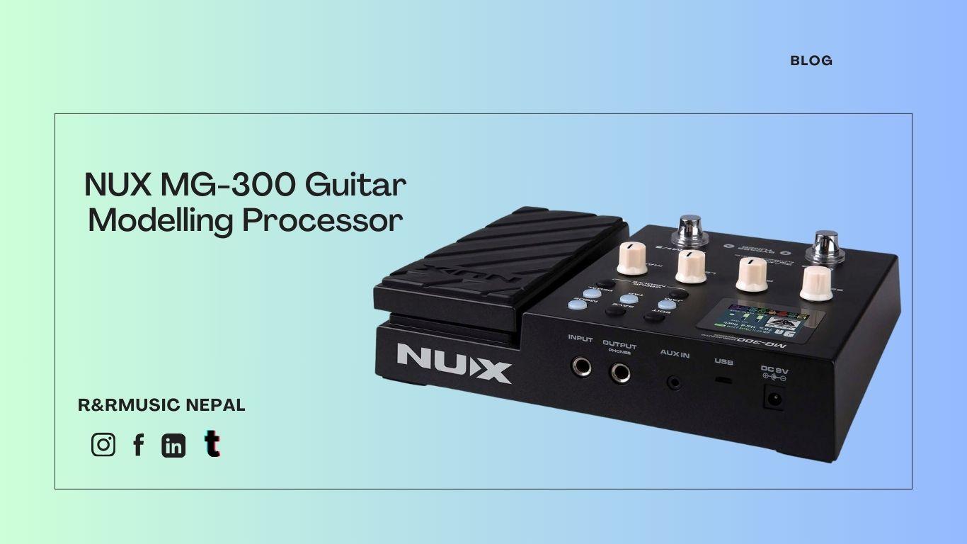 READ & BUY | NUX MG-300 Guitar Modelling Processor Multi-Effects Pedal In Nepal | 1 NUX MG-300